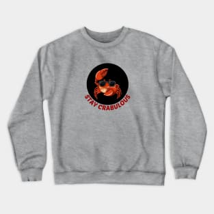 Stay Crabulous | Crab Pun Crewneck Sweatshirt